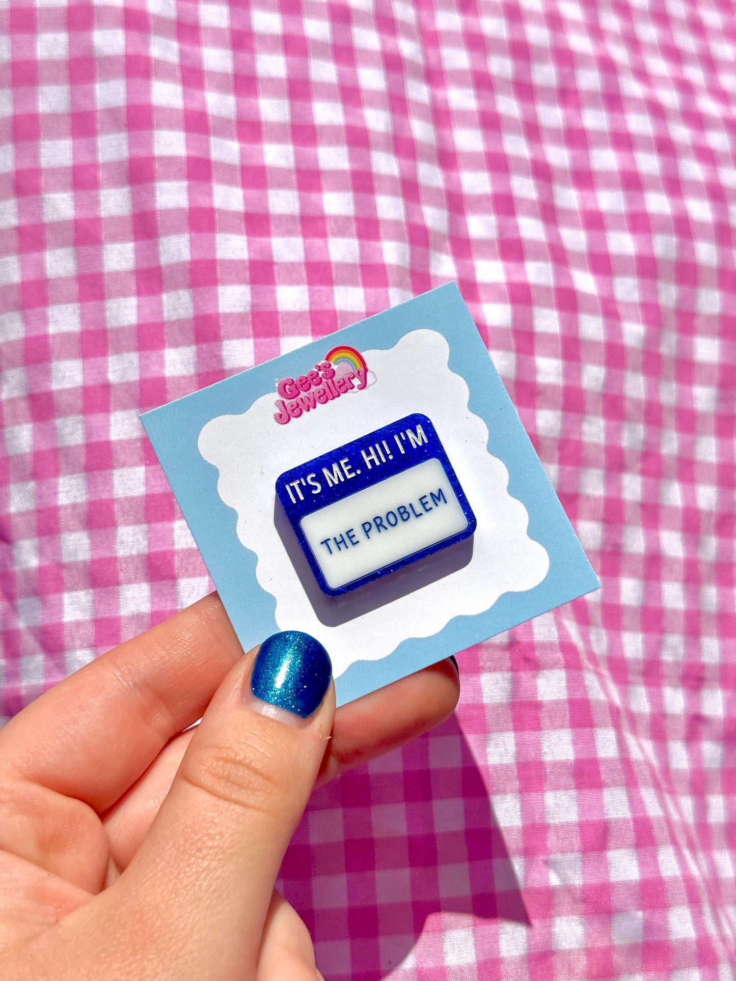 Im the Problem Pin Badge