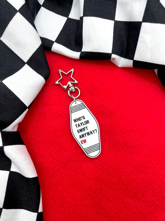 Who's Taylor Swift anyway? Ew Keyring