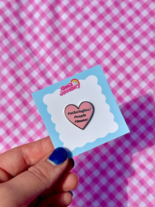 Pathological People Pleaser Enamel Pin Badge